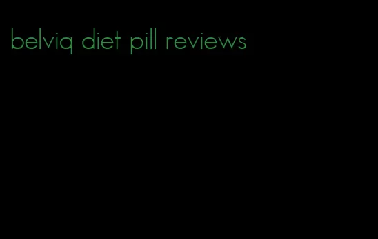 belviq diet pill reviews