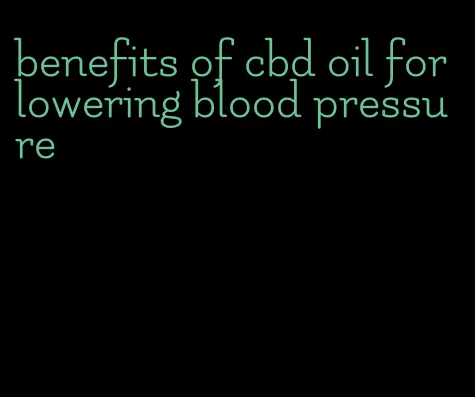 benefits of cbd oil for lowering blood pressure