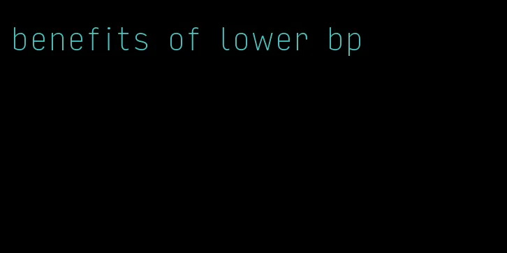 benefits of lower bp