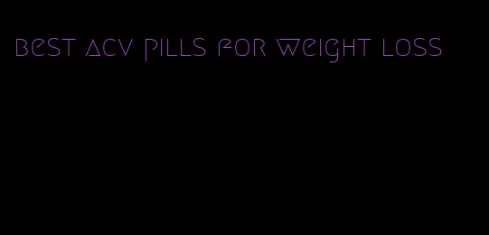 best acv pills for weight loss