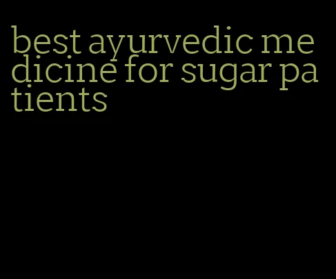 best ayurvedic medicine for sugar patients