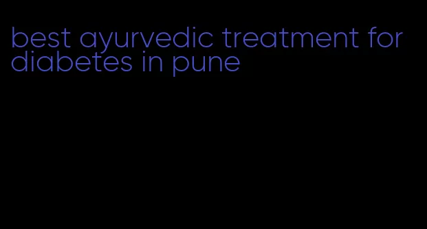 best ayurvedic treatment for diabetes in pune
