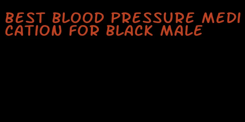 best blood pressure medication for black male