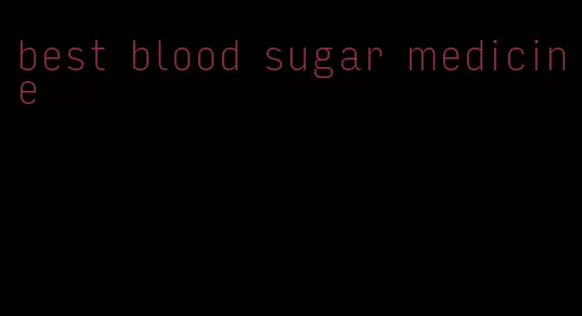 best blood sugar medicine