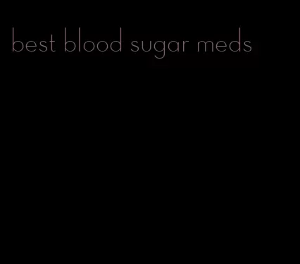 best blood sugar meds