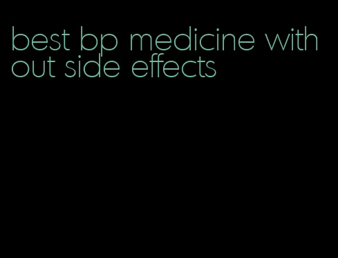 best bp medicine without side effects