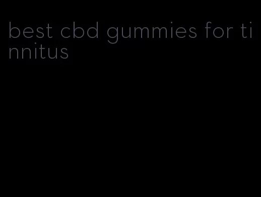 best cbd gummies for tinnitus