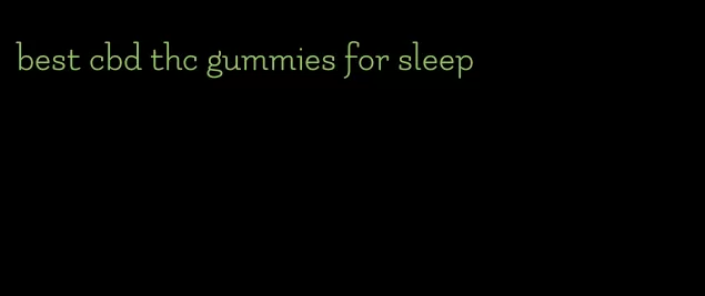 best cbd thc gummies for sleep