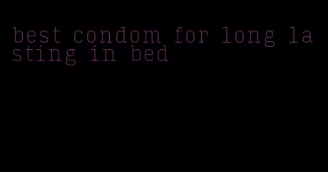 best condom for long lasting in bed