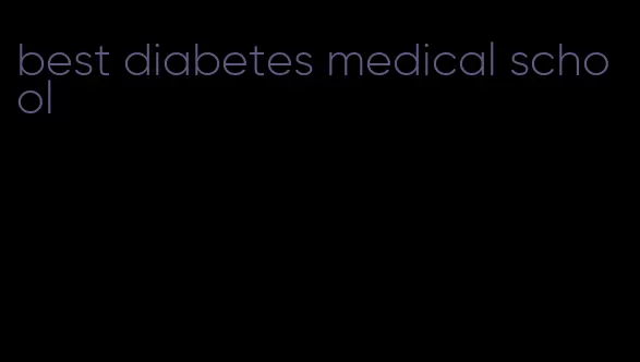 best diabetes medical school