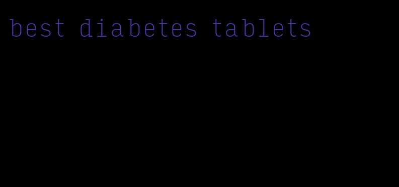 best diabetes tablets
