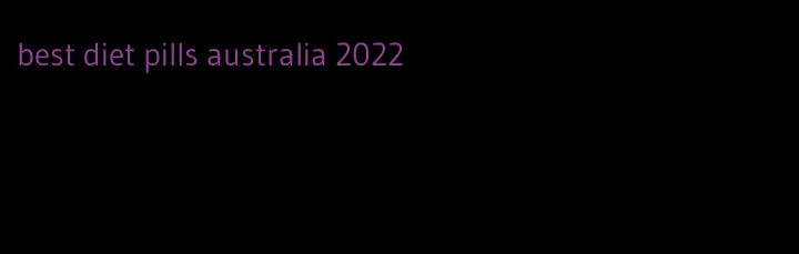 best diet pills australia 2022