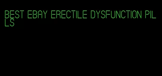 best ebay erectile dysfunction pills
