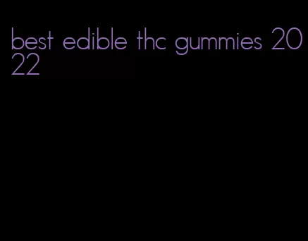 best edible thc gummies 2022