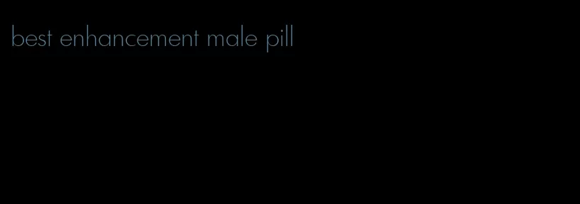 best enhancement male pill
