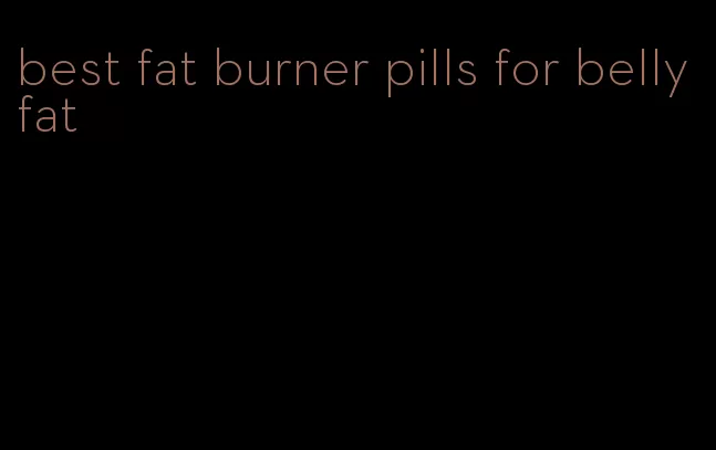 best fat burner pills for belly fat