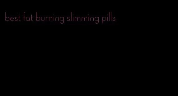 best fat burning slimming pills