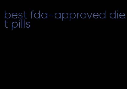 best fda-approved diet pills