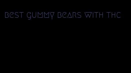 best gummy bears with thc