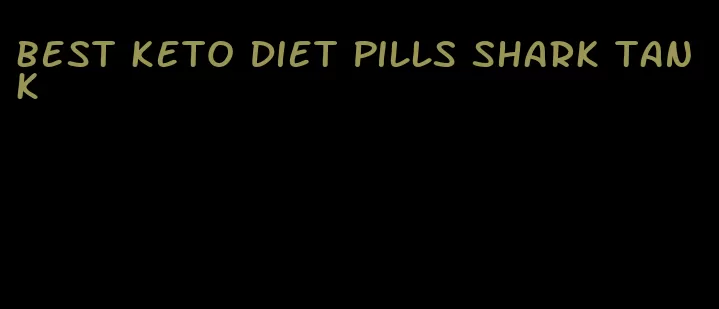 best keto diet pills shark tank