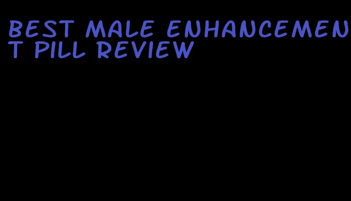 best male enhancement pill review