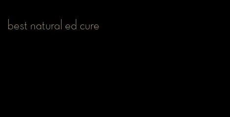 best natural ed cure