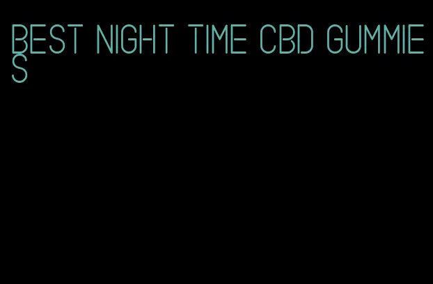 best night time cbd gummies