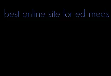 best online site for ed meds
