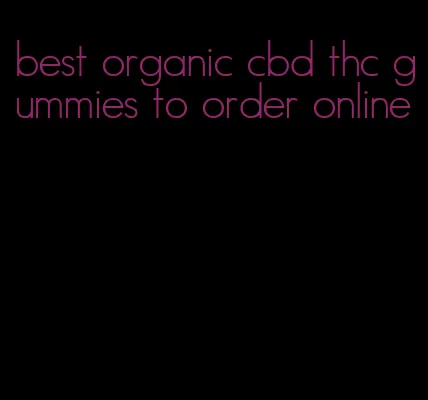 best organic cbd thc gummies to order online