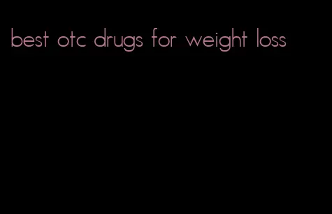 best otc drugs for weight loss