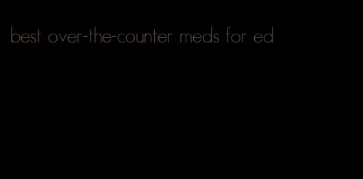 best over-the-counter meds for ed