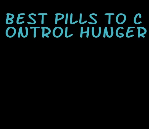 best pills to control hunger