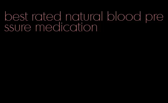 best rated natural blood pressure medication
