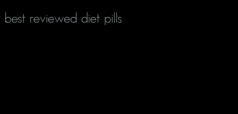 best reviewed diet pills