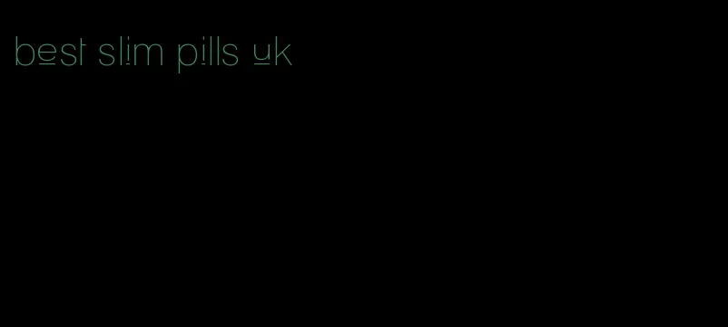 best slim pills uk