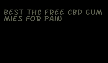 best thc free cbd gummies for pain