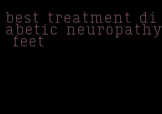 best treatment diabetic neuropathy feet