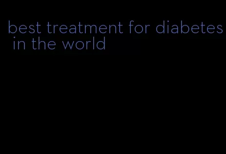 best treatment for diabetes in the world
