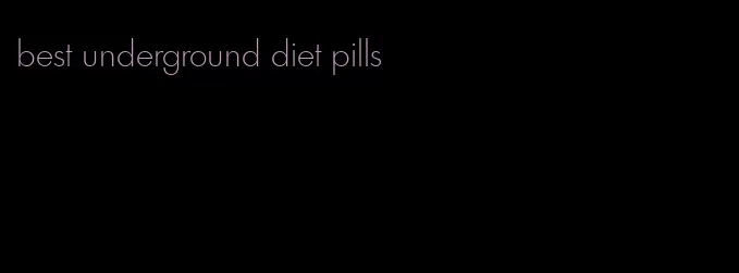 best underground diet pills