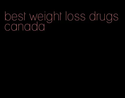 best weight loss drugs canada