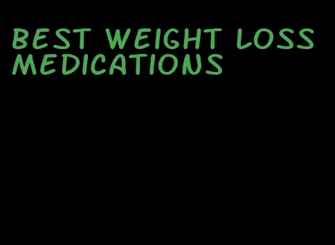 best weight loss medications