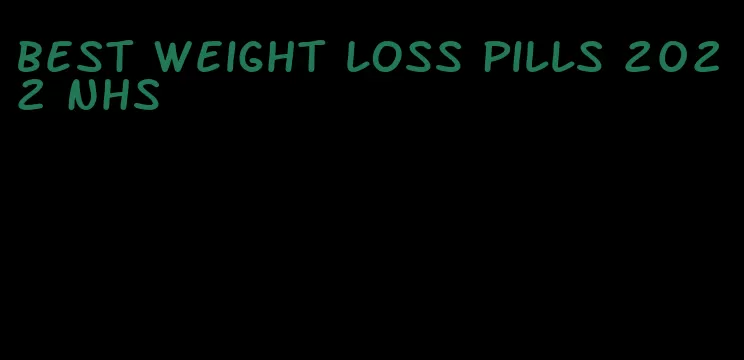 best weight loss pills 2022 nhs