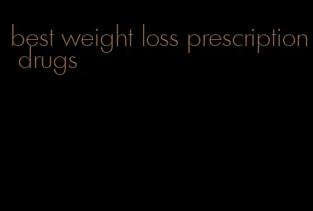 best weight loss prescription drugs