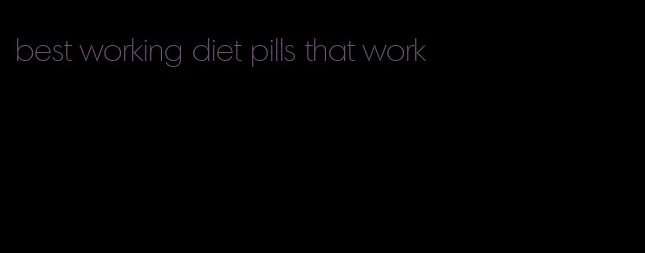 best working diet pills that work