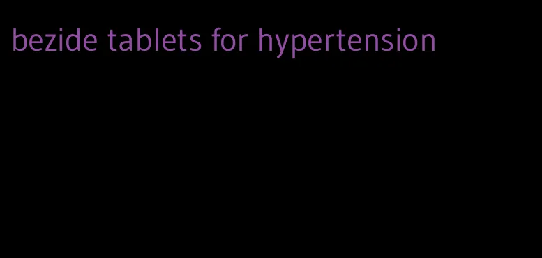 bezide tablets for hypertension