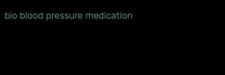 bio blood pressure medication