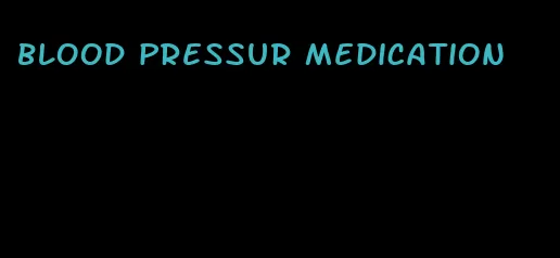blood pressur medication