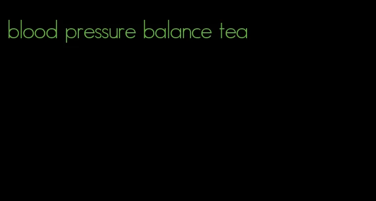 blood pressure balance tea