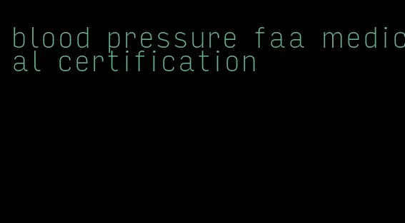blood pressure faa medical certification