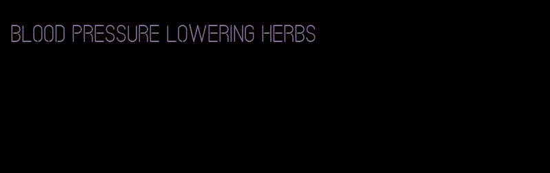 blood pressure lowering herbs